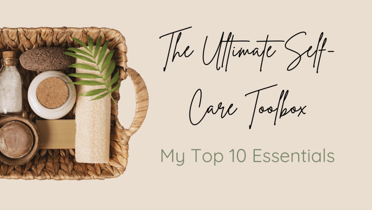 The ultimate Self-Care Toolbox My top 10 essentials Graphic with self-care basket