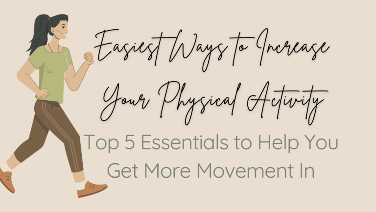 Easiest Ways to Increase your physical activity top 5 essentials to help you get more movement in graphic for blog with cartoon image of female jogging