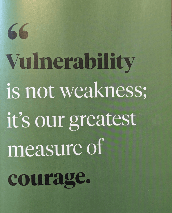 Vulnerability is not weakness; it's our greatest measure of courage