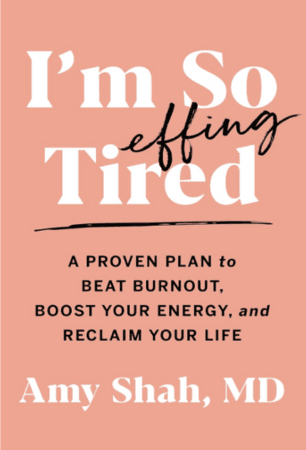 im so effing tired A Proven Plan to Beat Burnout, Boost Your Energy, and Reclaim Your Life