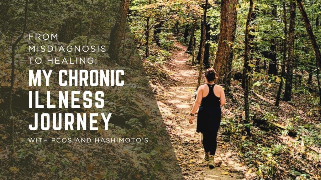 from misdiagnosis to healing my chronic illness journey with pcos and Hashimoto's